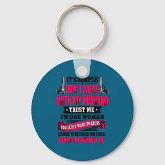 It's simple don't mess my husband trust me i'm key ring