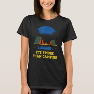 It's S'more Than Camping  Camper Humour Camp Food  T-Shirt