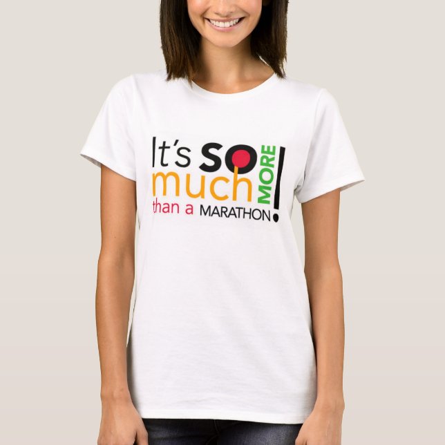 It's So Much More! T-Shirt (Front)