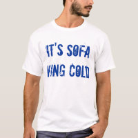 It's sofa king cold