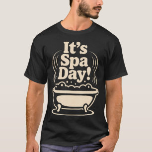Its Spa Day Wellness Relax Calm Self Health Care M T-Shirt