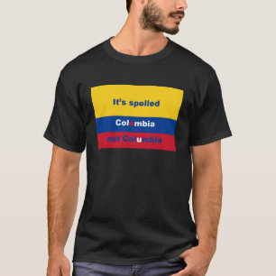 It's spelled Colombia not Columbia T-Shirt