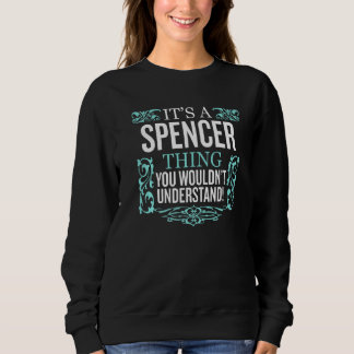 It's Spencer Thing You Wouldn't Understand Funny M Sweatshirt