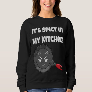 It's Spicy In My Kitchen Devil Face Frying Pan Sweatshirt