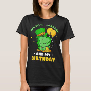 It's St Patrick's Day And My Birthday Green St Pat T-Shirt