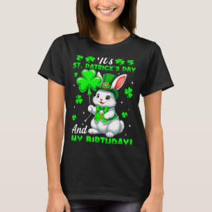 It's st. patrick's day my birthday bunny shamrocks T-Shirt