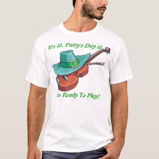 It's St. Patty's Day & I'm Ready To Play! Tshirt