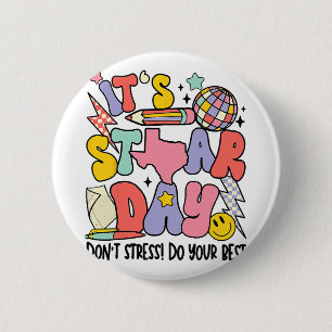 It's Staar Day Dont Stress Do Your Best Test Day 1 6 Cm Round Badge