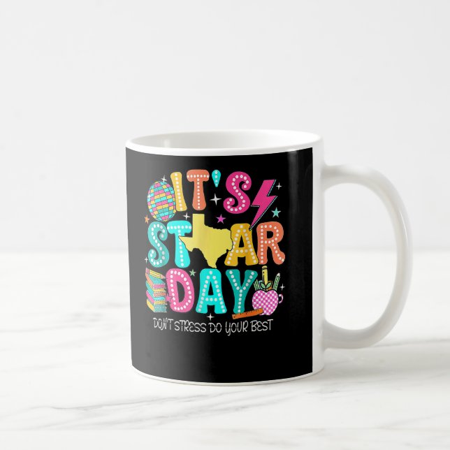 Its Staar Day Testing Day Exam Teachers State Coffee Mug (Right)