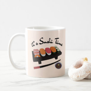 It's Sushi Time , Sushi Coffee Mug