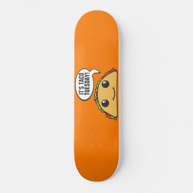 It's Taco Tuesday Skateboard (Front)