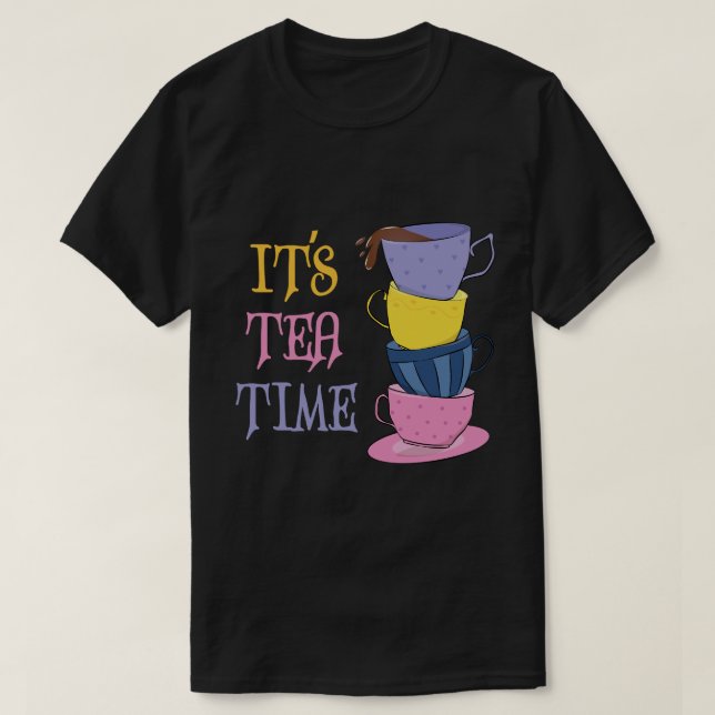 It's Tea Time - Tea Lover T-Shirt (Design Front)