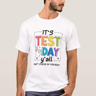 It's Test Day Y'all T-Shirt
