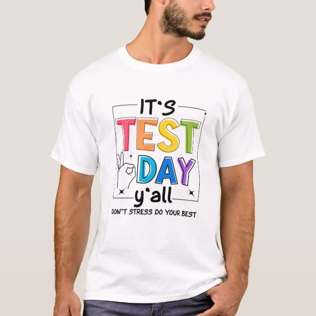 It's Test Day Y'all T-Shirt (Front)