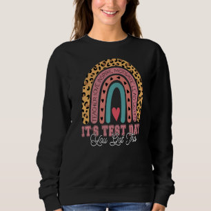 Its Test Day You Got This Rainbow  Testing Day Tea Sweatshirt