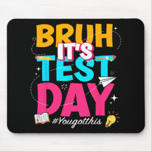 Its Test Day You Got This Staar State Testing Teac Mouse Pad