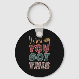It's Test Day You Got This Student Teacher  Key Ring