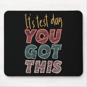 It's Test Day You Got This Student Teacher  Mouse Pad