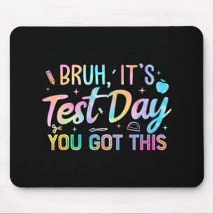 It's Test Day You Got This Teacher Testing Day Sch Mouse Pad