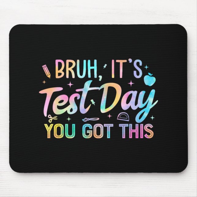 It's Test Day You Got This Teacher Testing Day Sch Mouse Pad (Front)