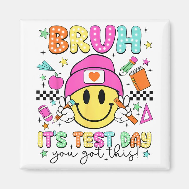 Its Test Day You Got This Testing Day 2024  Magnet (Front)