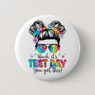 Its Test Day You Got This Testing Day Teacher Mess 6 Cm Round Badge