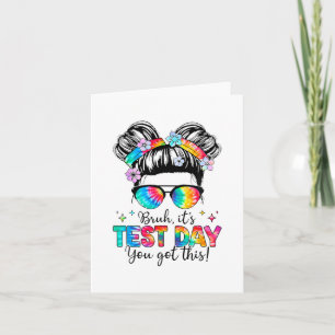 Its Test Day You Got This Testing Day Teacher Mess Card