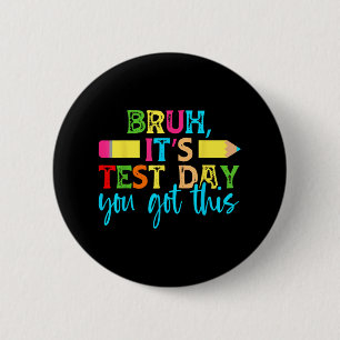 Its Test Day You Got This Testing Day Teacher Stud 6 Cm Round Badge