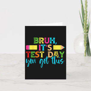Its Test Day You Got This Testing Day Teacher Stud Card