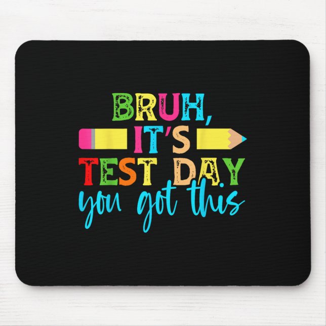 Its Test Day You Got This Testing Day Teacher Stud Mouse Pad (Front)