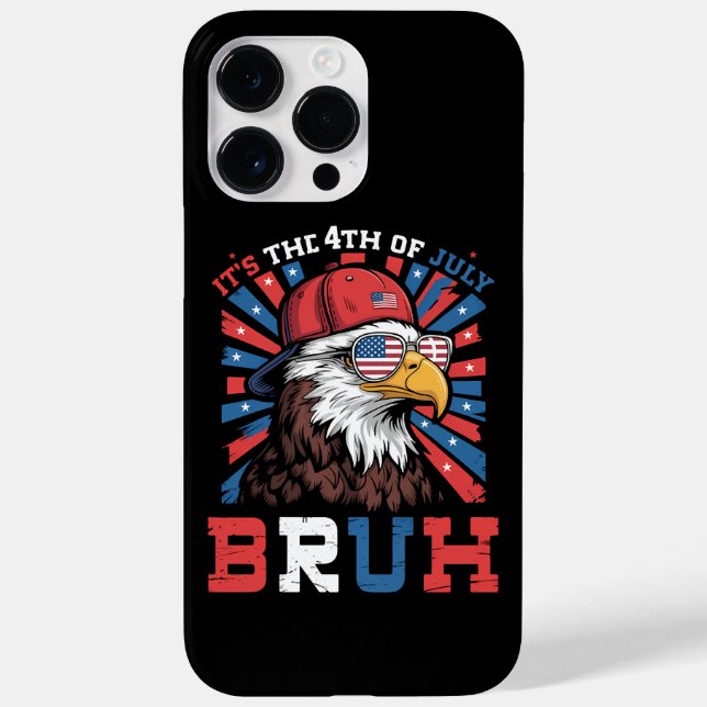 Its The 4th Of July Bruh Bald Eagle Patriotic Case-Mate iPhone Case (Back)