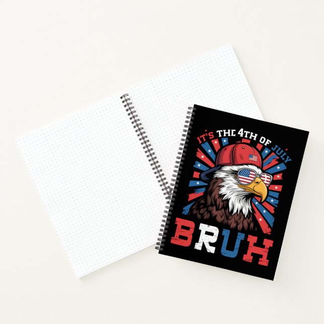 Its The 4th Of July Bruh Bald Eagle Patriotic Notebook (Inside)