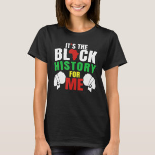 It's The Black Excellence For Me Black History Afr T-Shirt