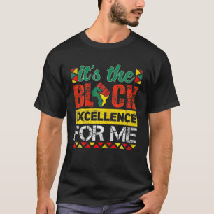 It's The Black Excellence For Me Black History Mon T-Shirt