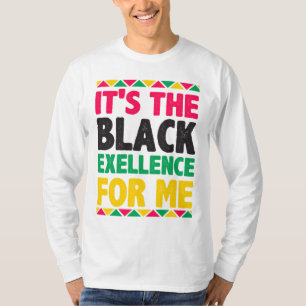 It's The Black Excellence For Me T-Shirt
