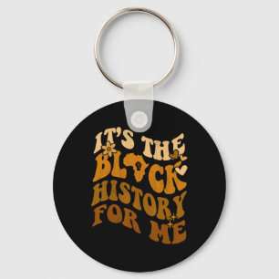 Its The Black History For Me African American Wome Key Ring