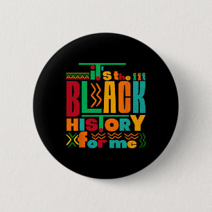 It's The Black History For Me Black History Month 6 Cm Round Badge