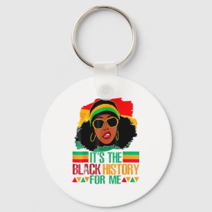 Its The Black History For Me Black History Month T Key Ring