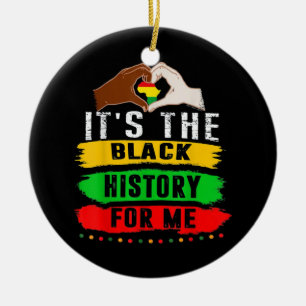 It's The Black History For Me Ceramic Ornament