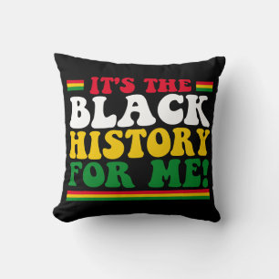 It's The Black History For Me Cushion