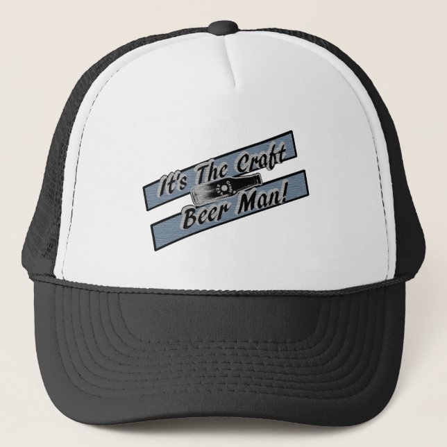 It's The Craft Beer Man Trucker Hat (Front)