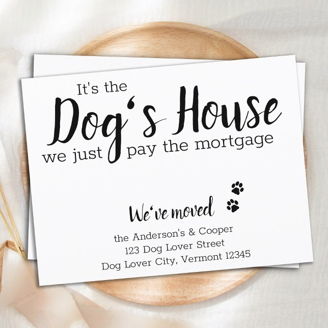 It's The Dogs House We Pay Mortgage Dog Moving  Announcement Postcard (Creator Uploaded)