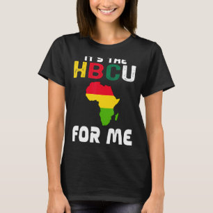 It's The HBCU For Me Future Student or Grad Black T-Shirt