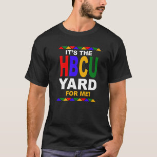 It's The HBCU Yard For Me T-Shirt