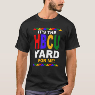 It's The HBCU Yard For Me T-Shirt