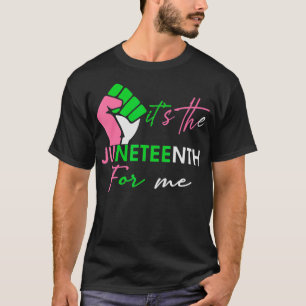 It's The Juneteenth aka For Me, Freeish Since 1865 T-Shirt