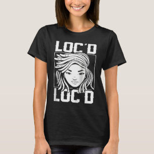 It's the Locs For Me Afro Hair Black American Afr T-Shirt