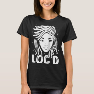 It's the Locs For Me Afro Hair Black American Afr T-Shirt