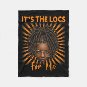 It's The Locs For Me Black History Month Melanated Fleece Blanket