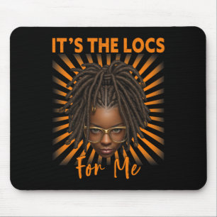 It's The Locs For Me Black History Month Melanated Mouse Pad